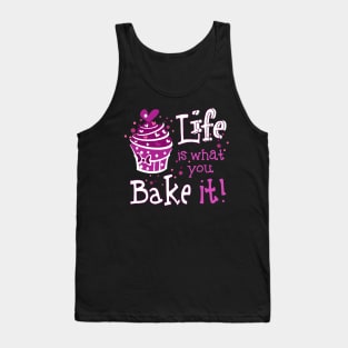 Life Is What You Bake It Tank Top